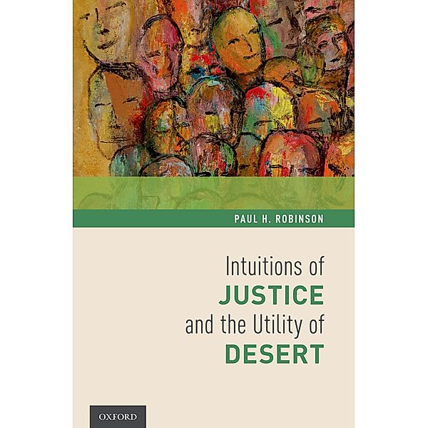 Intuitions of Justice and the Utility of Desert, Paul H. Robinson