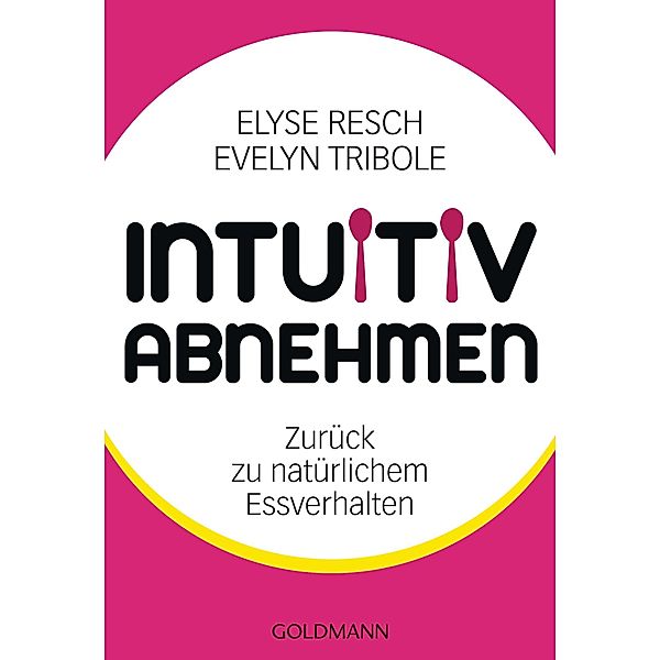 Intuitiv abnehmen, Elyse Resch, Evelyn Tribole