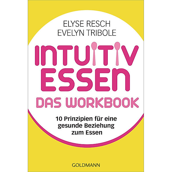 Intuitiv essen - das Workbook, Elyse Resch, Evelyn Tribole