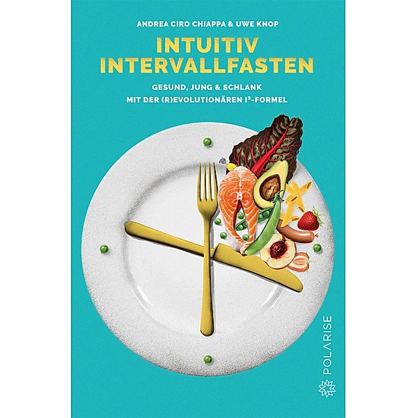 Intuitiv Intervallfasten, Uwe Knop, Andrea Ciro Chiappa