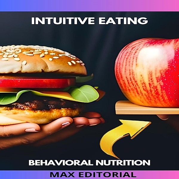 Intuitive Eating / Behavioral Nutrition - Health & Life Bd.1, Max Editorial