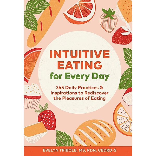 Intuitive Eating for Every Day, Evelyn Tribole