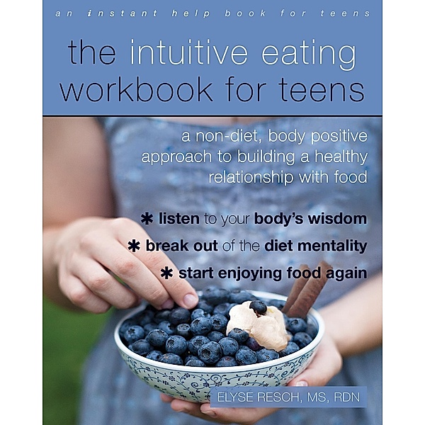 Intuitive Eating Workbook for Teens, Elyse Resch