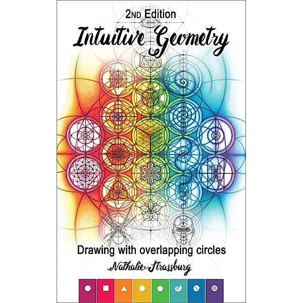 Intuitive Geometry: Drawing With Overlapping Circles - 2nd Edition, Nathalie Strassburg
