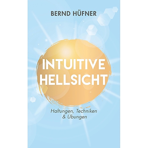 Intuitive Hellsicht, Bernd Hüfner