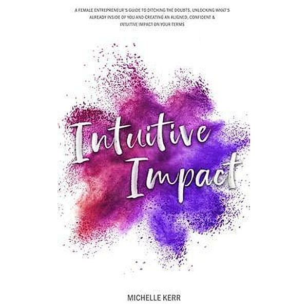 Intuitive Impact, Michelle Kerr