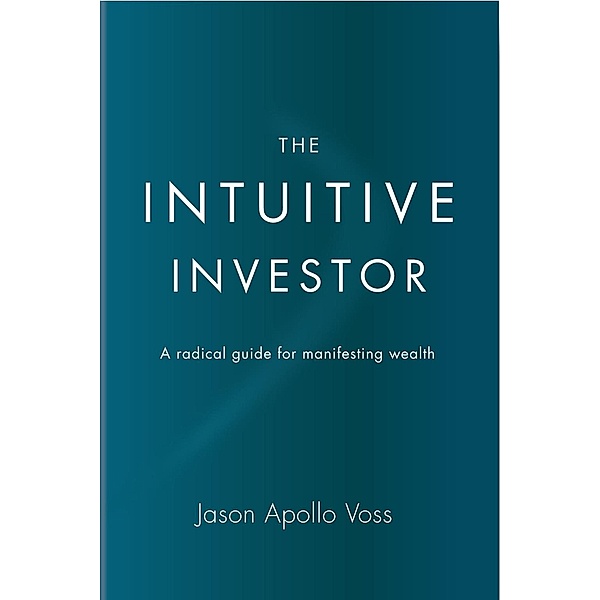 Intuitive Investor, Jason Apollo Voss