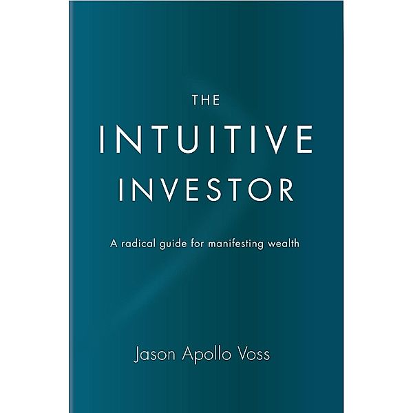 Intuitive Investor, Jason Apollo Voss