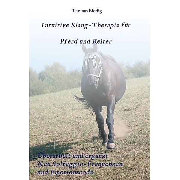 Intuitive Klang-Therapie für Pferd und Reiter, Thomas Blodig