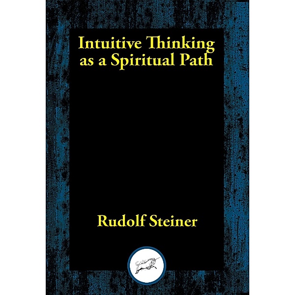 Intuitive Thinking as a Spiritual Path, Rudolf Steiner