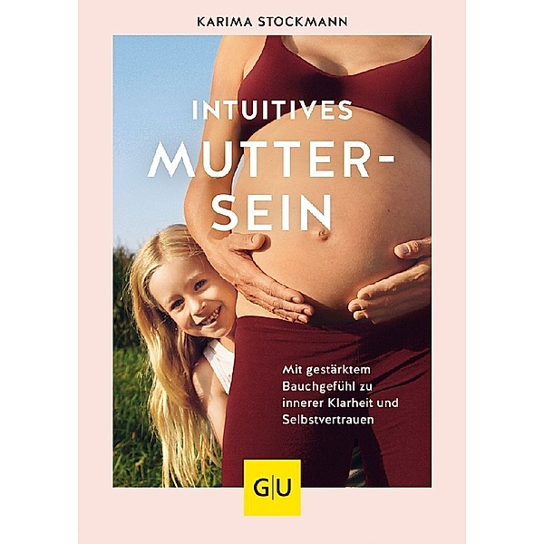 Intuitives Muttersein, Karima Stockmann