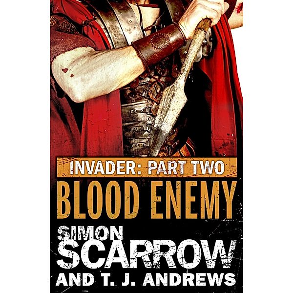 Invader: Blood Enemy (2 in the Invader Novella Series), Simon Scarrow, T. J. Andrews