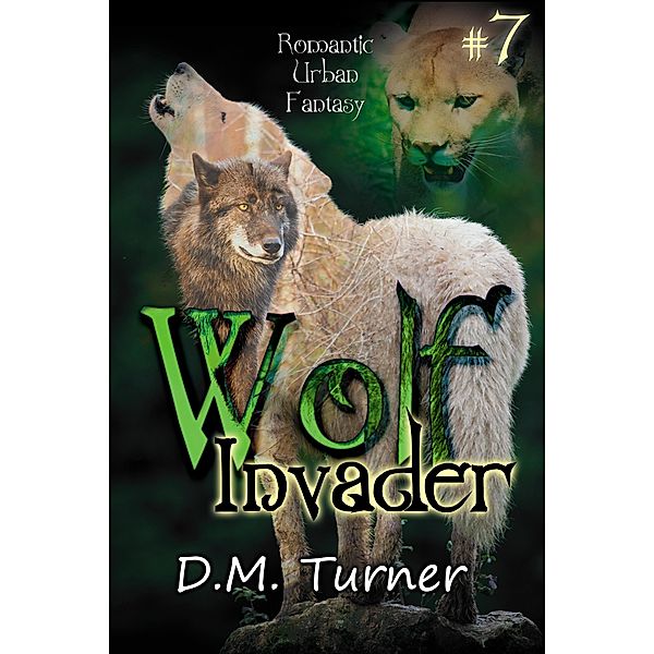 Invader (Wolf, #7) / Wolf, D. M. Turner