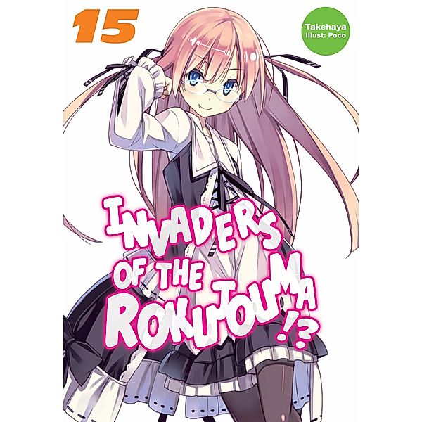 Invaders of the Rokujouma!? Volume 15 / Invaders of the Rokujouma!? Bd.17, Takehaya