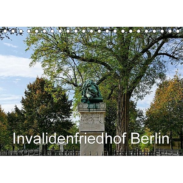 Invalidenfriedhof Berlin (Tischkalender 2017 DIN A5 quer), Jürgen Moers