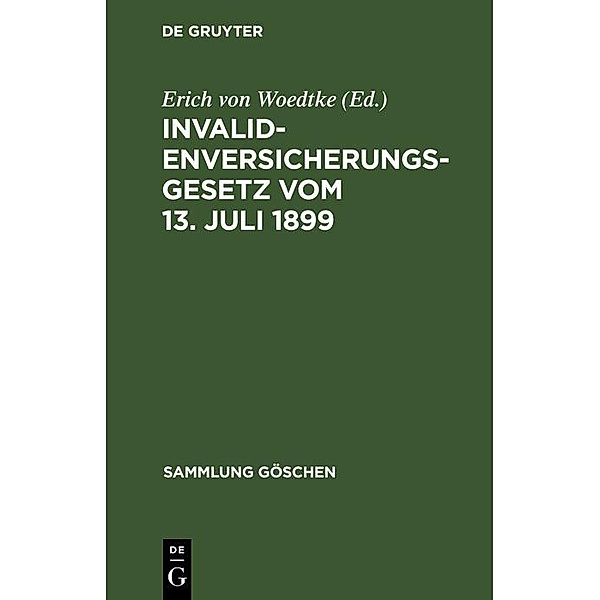 Invalidenversicherungsgesetz vom 13. Juli 1899 / Sammlung Göschen Bd.30