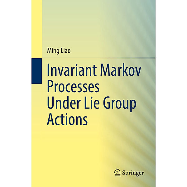 Invariant Markov Processes Under Lie Group Actions, Ming Liao