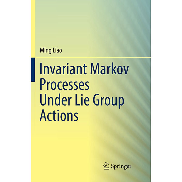 Invariant Markov Processes Under Lie Group Actions, Ming Liao