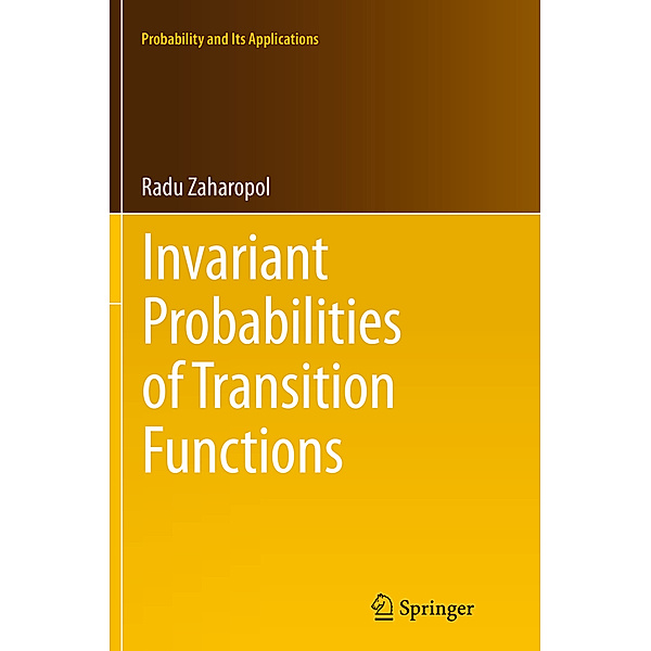 Invariant Probabilities of Transition Functions, Radu Zaharopol