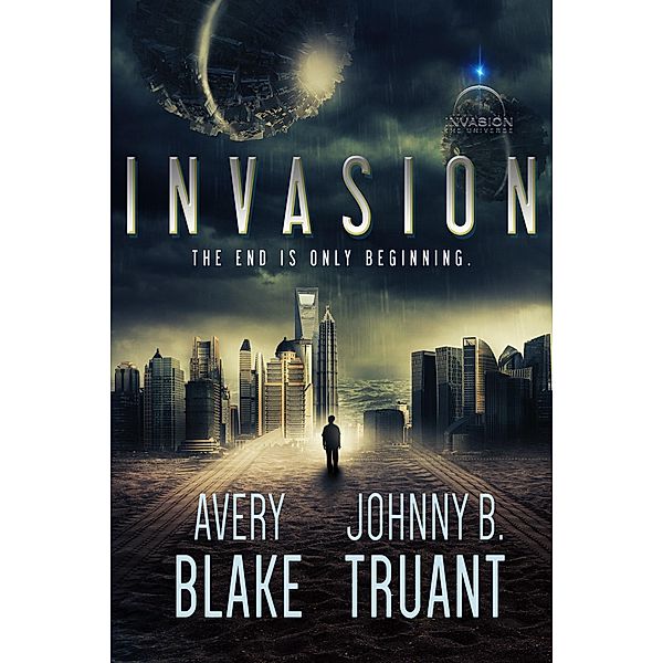 Invasion (Alien Invasion, #1) / Alien Invasion, Johnny B. Truant, Avery Blake