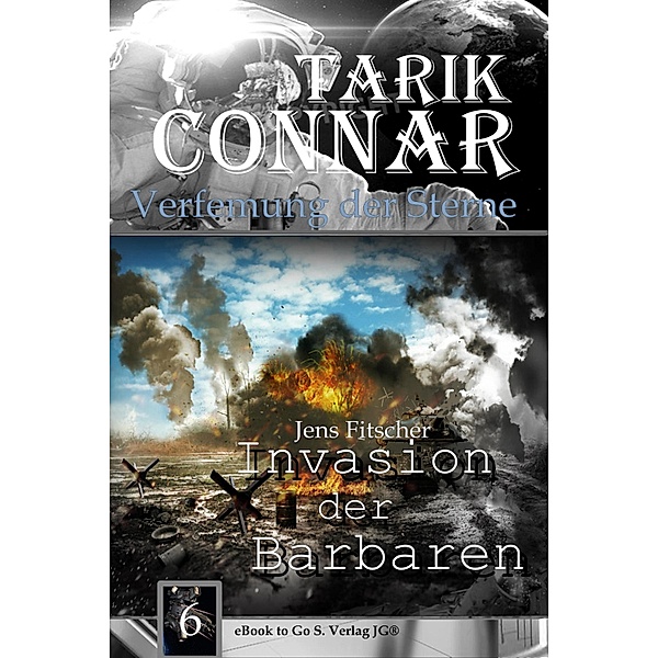 Invasion der Barbaren ( TARIK CONNAR Verfemung der Sterne 6 ) / TARIK CONNAR Verfemung der Sterne Bd.6, Jens Fitscher
