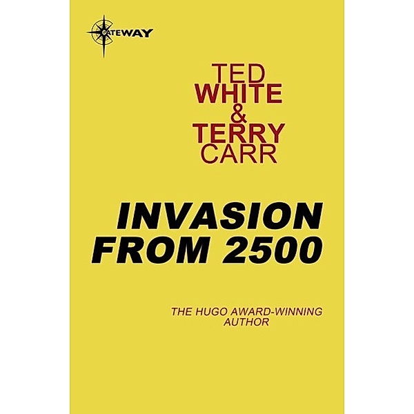 Invasion from 2500, Ted White, Terry Carr