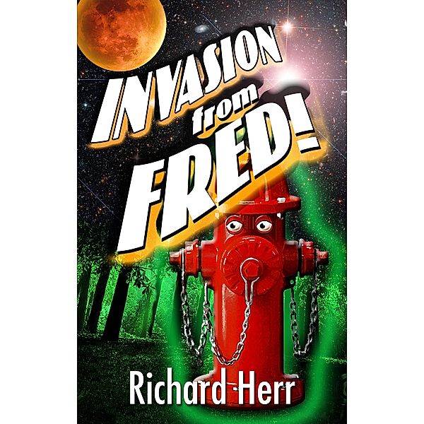 Invasion from Fred / Richard Herr, Richard Herr