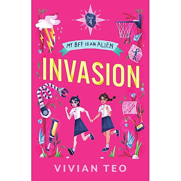 Invasion: My BFF Is an Alien - Book 4 / My BFF Is an Alien, Vivian Teo