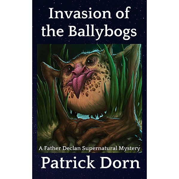 Invasion of the Ballybogs, Patrick Dorn