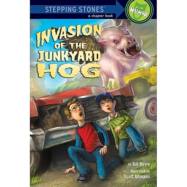 Invasion of the Junkyard Hog / A Stepping Stone Book(TM), Bill Doyle