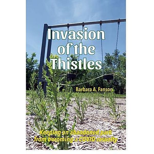 Invasion of the Thistles / Sterling Education Centre Inc., Barbara A Fanson