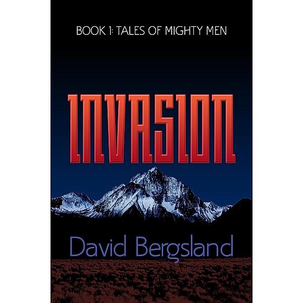 Invasion (Tales of Mighty Men, #1) / Tales of Mighty Men, David Bergsland