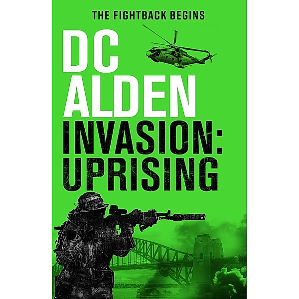 Invasion: Uprising (The Invasion UK series, #2) / The Invasion UK series, Dc Alden