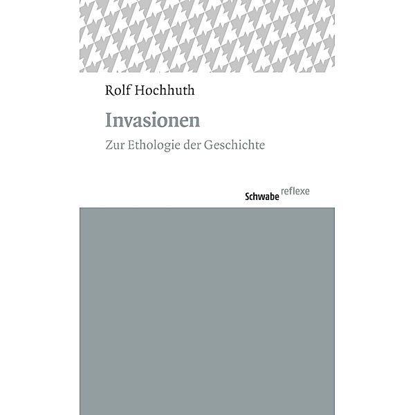 Invasionen / Schwabe reflexe Bd.33, Rolf Hochhuth