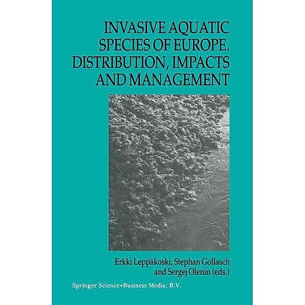 Invasive Aquatic Species of Europe. Distribution, Impacts and Management