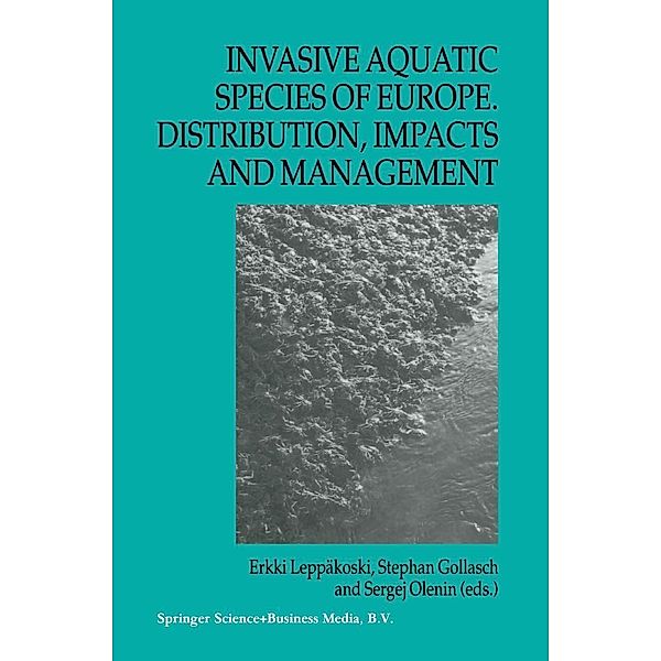 Invasive Aquatic Species of Europe. Distribution, Impacts and Management