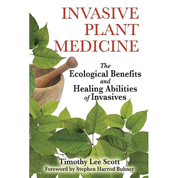 Invasive Plant Medicine / Healing Arts, Timothy Lee Scott