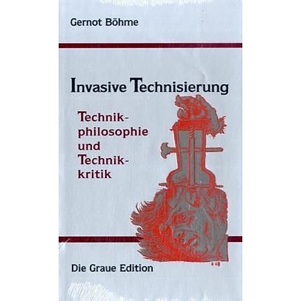 Invasive Technisierung, Gernot Böhme