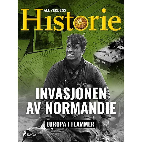 Invasjonen av Normandie / Europa i flammer Bd.3, All Verdens Historie