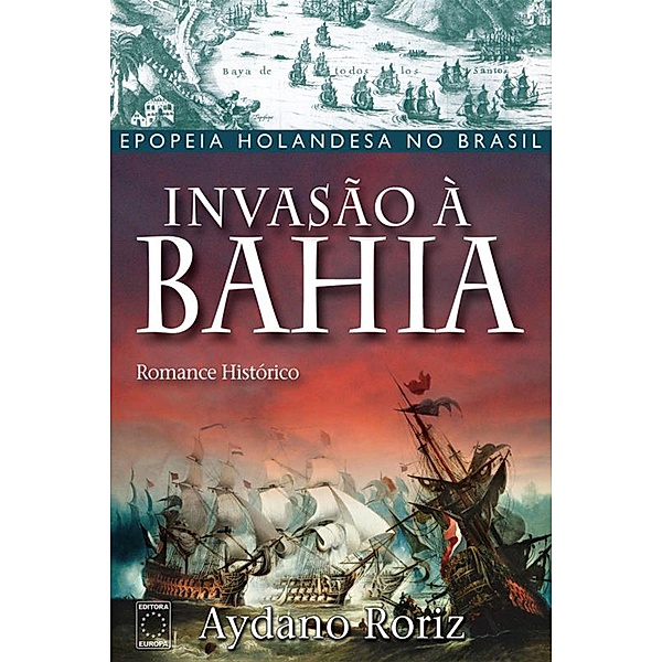 Invasão à Bahia, Aydano Roriz