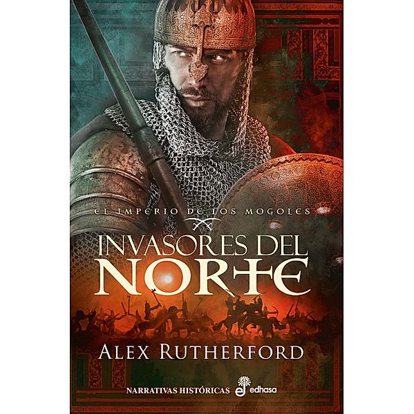 Invasores del Norte / El imperio de los mogoles Bd.1, Alex Rutherford