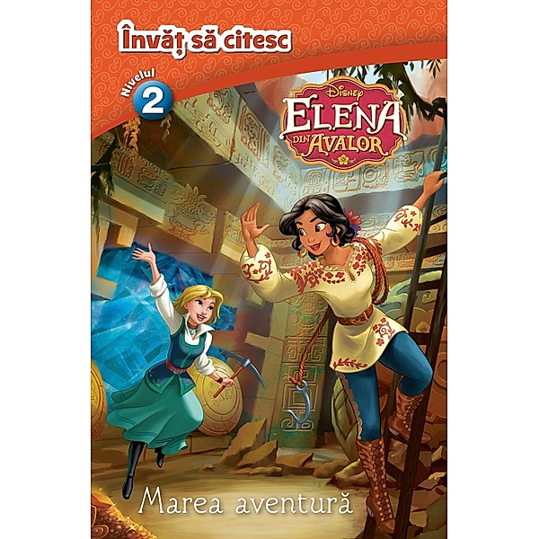 Invat sa citesc - Nivelul 2 - Elena din Avalor - Marea aventura / Primele Lecturi