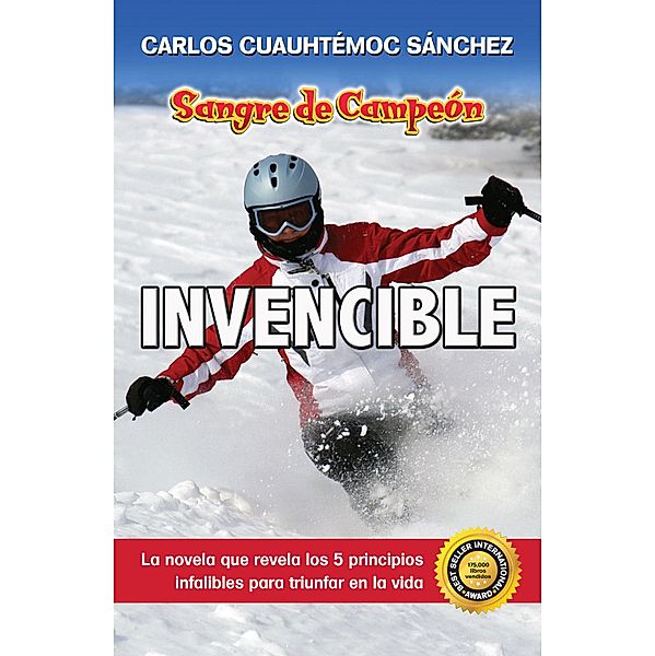 Invencible / Sangre de campeón Bd.2, Carlos Cuauhtémoc Sánchez