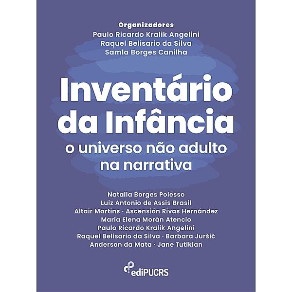 Inventário da infância: o universo não adulto na narrativa, Paulo Ricardo Kralik Angelini, Raquel Belisario da Silva, Samla Borges Canilha