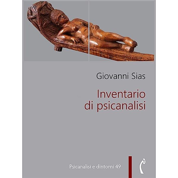 Inventario di psicanalisi / Psicanalisi e dintorni Bd.49, Sias Giovanni