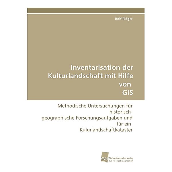 Inventarisation der Kulturlandschaft mit Hilfe von  GIS, Rolf Plöger