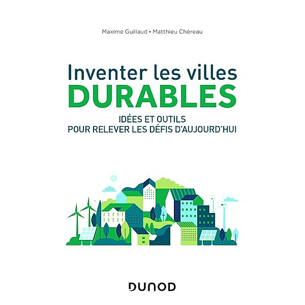 Inventer les villes durables / Hors Collection, Maxime Guillaud, Matthieu Chéreau