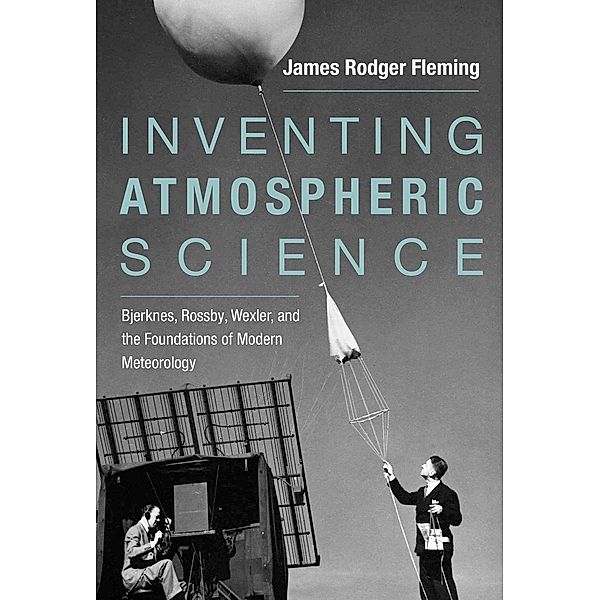 Inventing Atmospheric Science, James Rodger Fleming