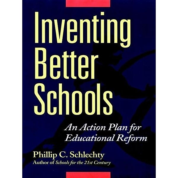 Inventing Better Schools, Phillip C. Schlechty