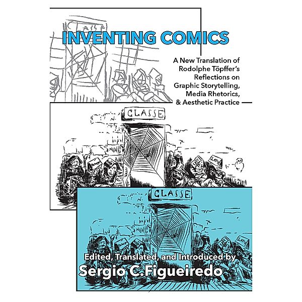 Inventing Comics / Visual Rhetoric, Rudolphe Töpffer